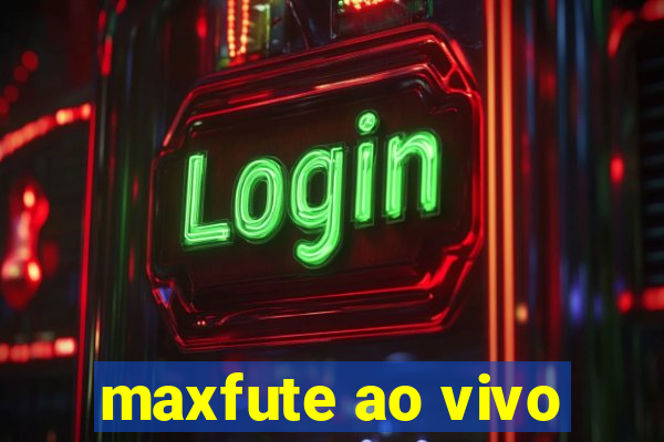 maxfute ao vivo